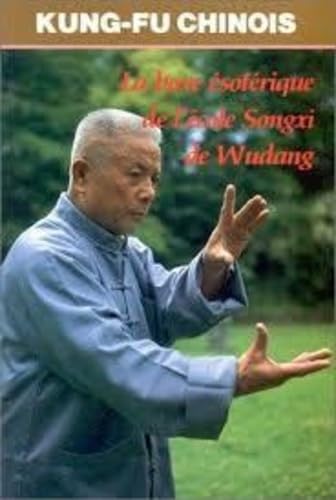 La boxe ésotérique de l'école Songxi de Wudang book