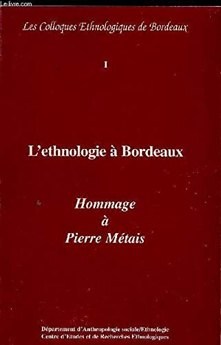 L'ethnologie à Bordeaux : hommage à Pierre Métais : actes du colloque du 10 mars 1994 Books