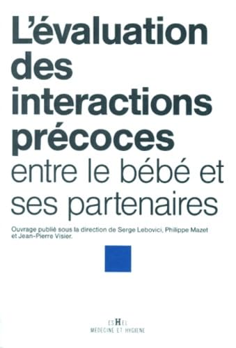 L'Evaluation Des Interactions Precoces Entre Le Bebe Et Ses Partenaires Books