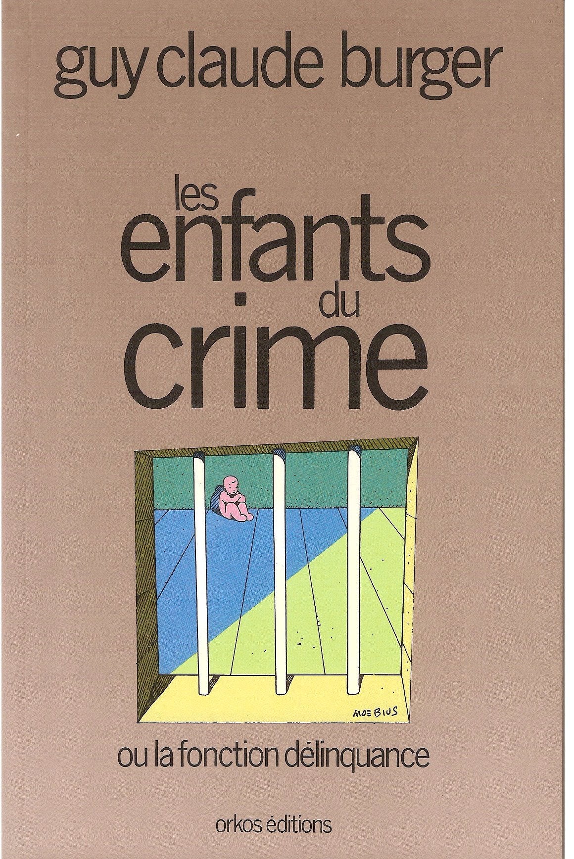 Les enfants du crime ou la fonction delinquance Books