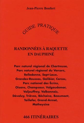 Randonnées à raquette en Dauphiné : 466 itinéraires book