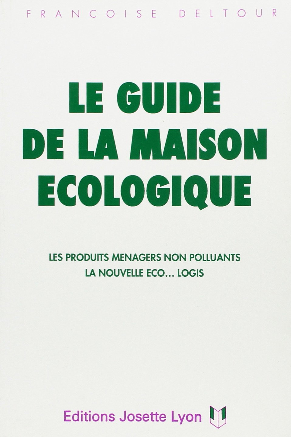 Le guide de la maison écologique Home & Household