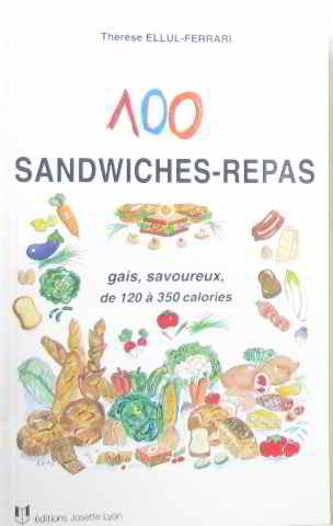 100 sandwiches-repas: Gais, savoureux de 120 à 350 calories book