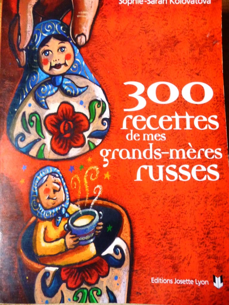 300 merveilleuses recettes russes d'hier et d'aujourd'hui Books