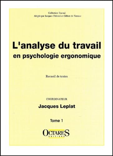 L'Analyse du travail en psychologie ergonomique. Vol. 1 book