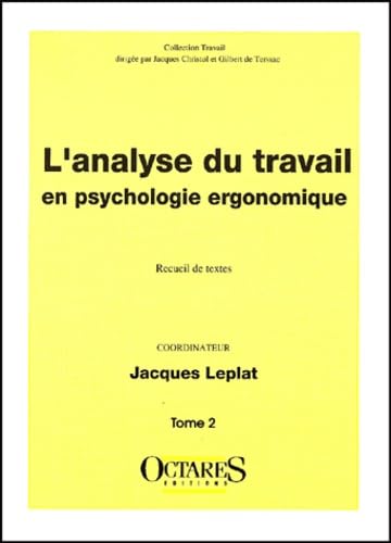 L'ANALYSE DU TRAVAIL EN PSYCHOLOGIE ERGONOMIQUE (TOME II) Books
