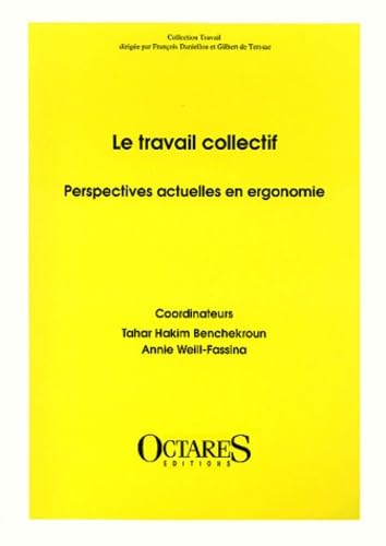 Le travail collectif: Perspectives actuelles en ergonomie Books