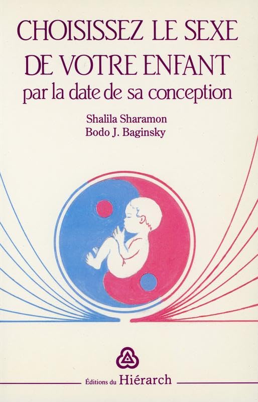 Choisissez le sexe de votre enfant par la date de sa conception book
