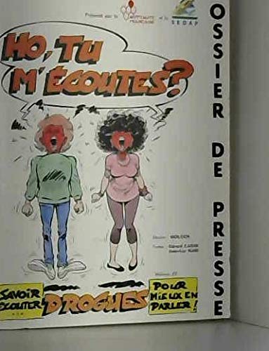 Ho, tu m'écoutes ?: Drogues, savoir écouter pour mieux en parler ! Books
