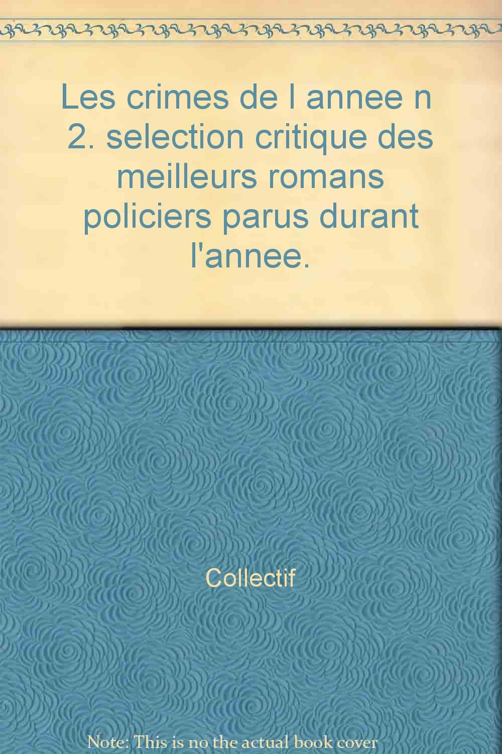 Crimes de l'année (Les). Les Crimes de l'année 1992 : sélection critique des meilleurs romans policiers parus entre août 1991 et août 1992 book