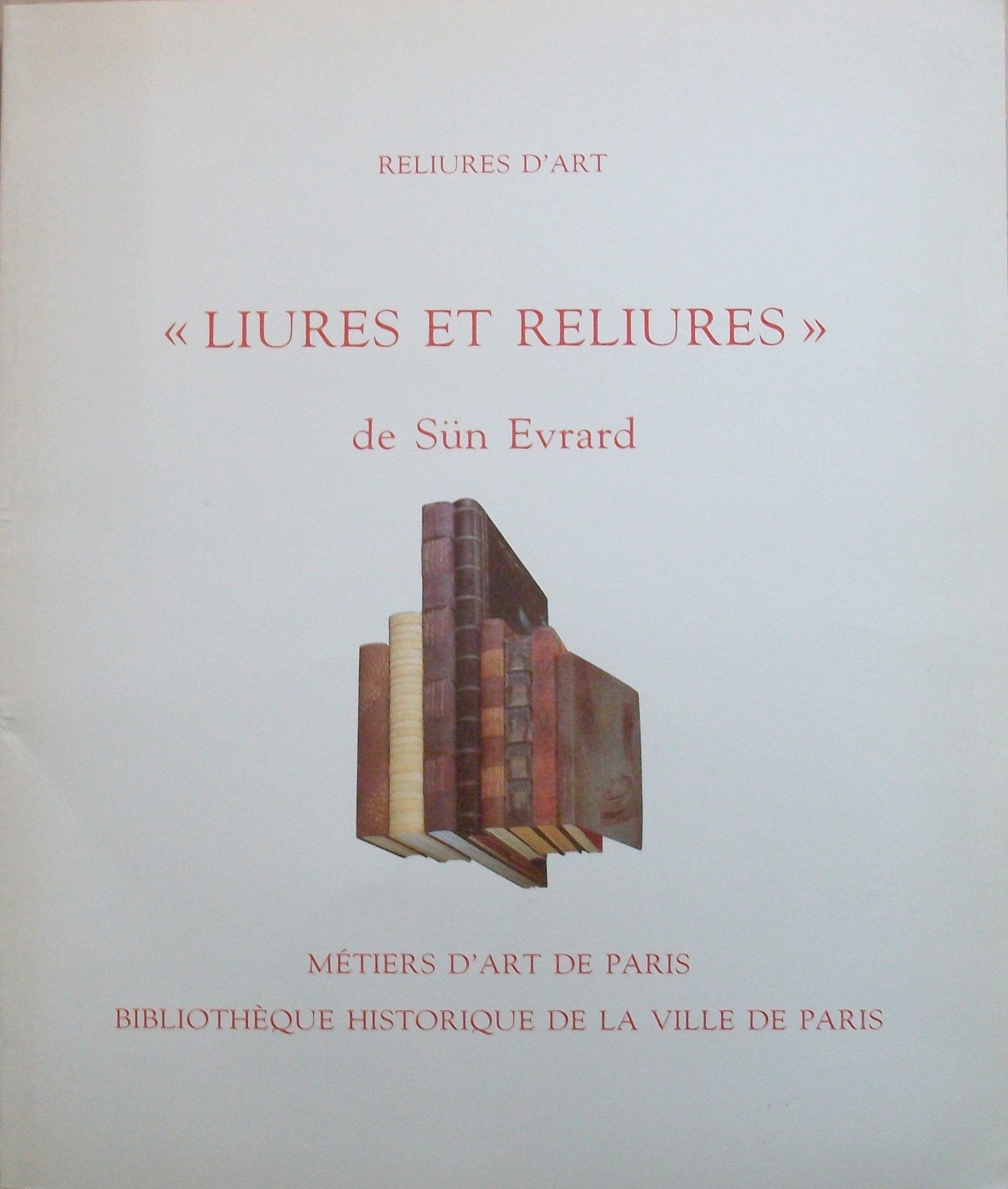 Liures et reliures de Sün Evrard: , Bibliothèque historique de la Ville de Paris Books