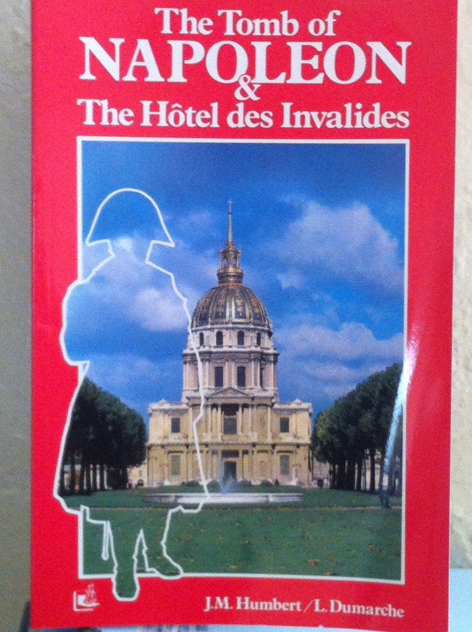 The Tomb of NAPOLEON & tHE HOTEL DES INVALIDES book