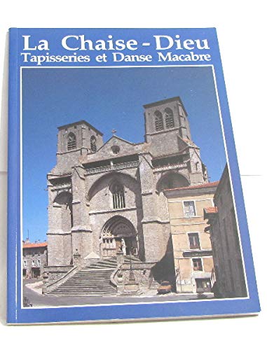 La Chaise Dieu. Tapisseries Et Danses Macabres Books