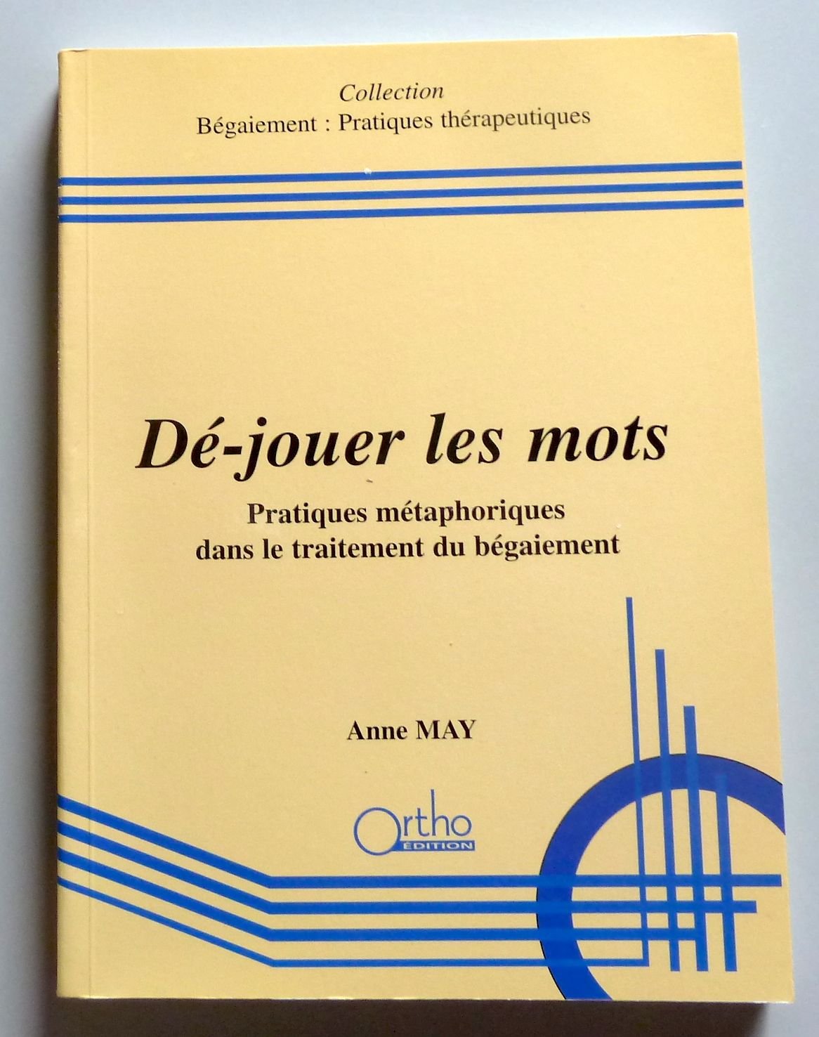 Dé-jouer les mots: Pratiques métaphoriques dans le traitement du bégaiement Books