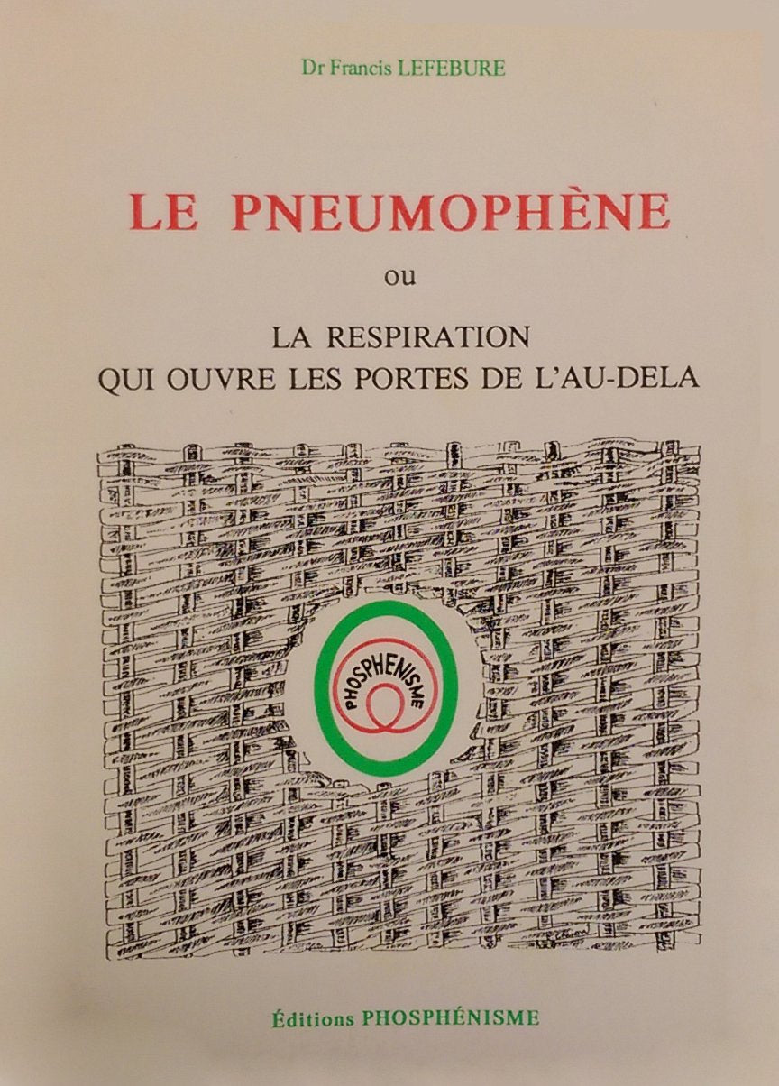 Le Pneumophène Ou La Respiration Qui Ouvre Les Portes De L'au-Delà Books
