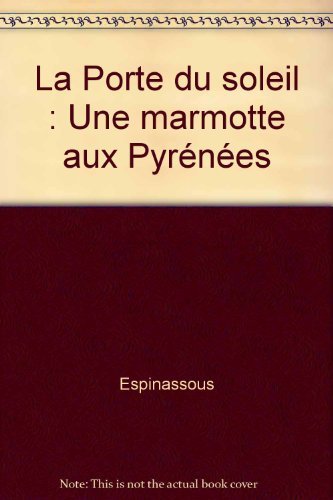La Porte du soleil: Une marmotte aux Pyrénées Books