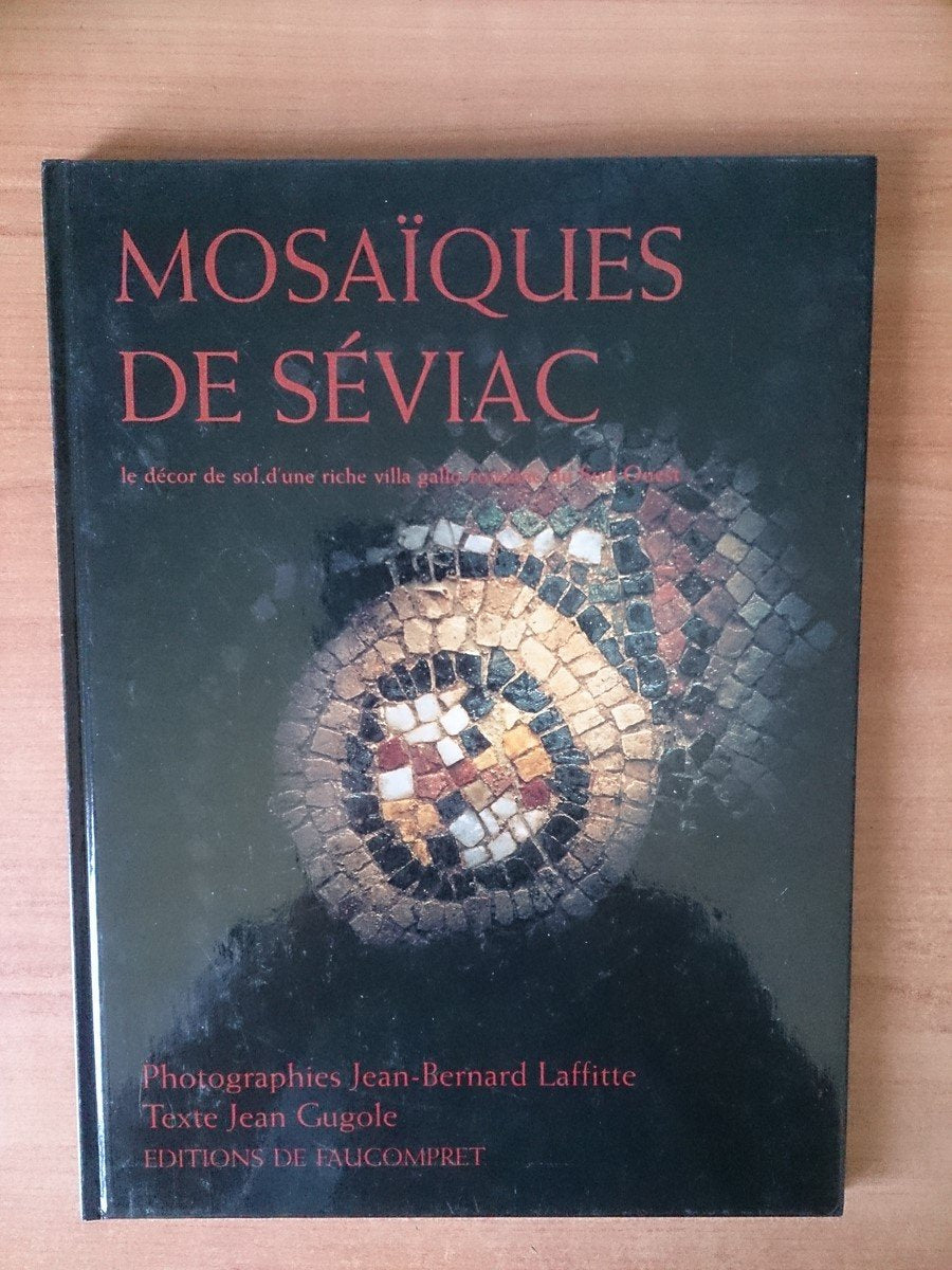Mosaïques de Séviac: Le décor de sol d'une riche villa gallo-romaine du Sud-Ouest Books