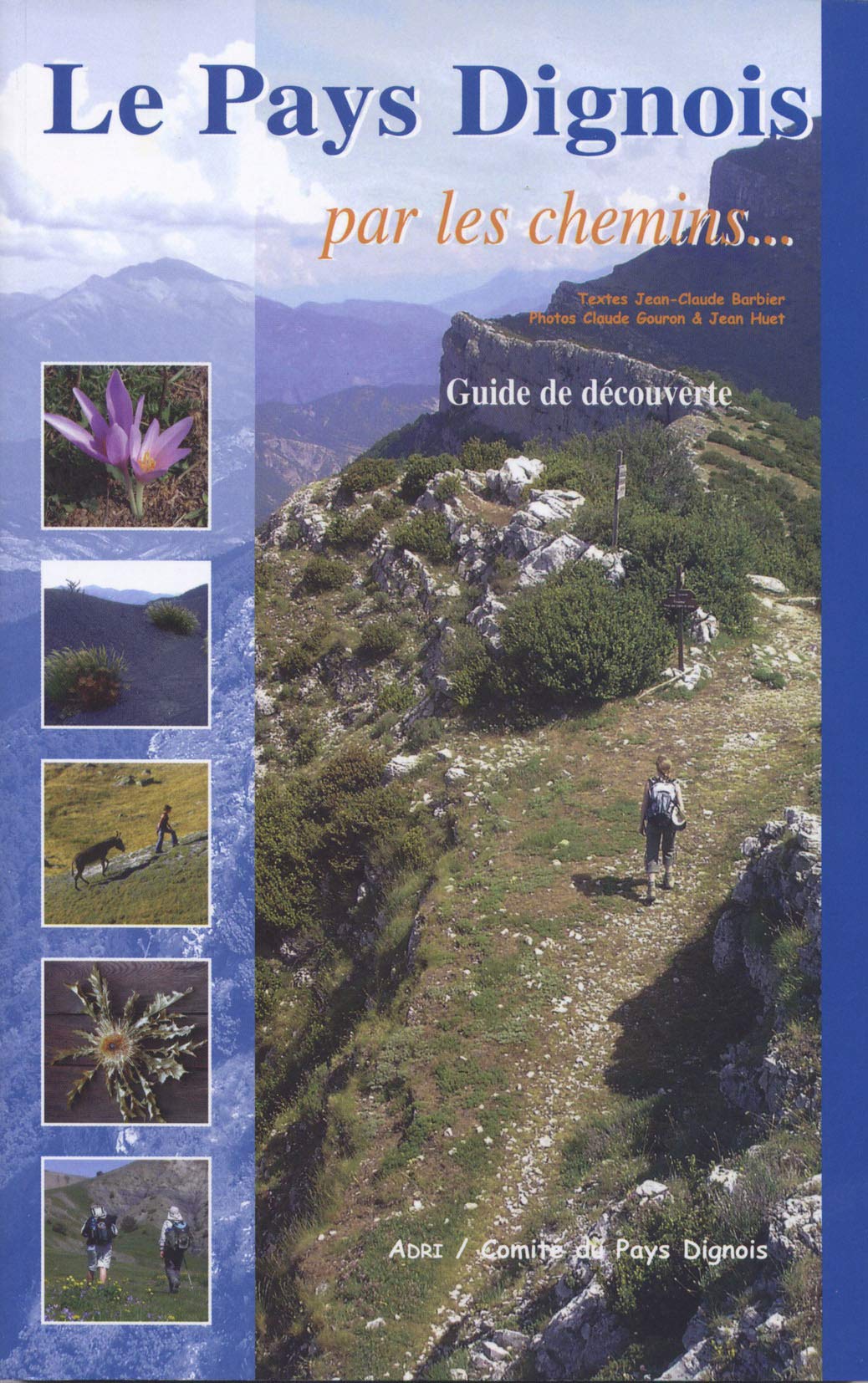 Le pays dignois par les chemins : guide de découverte Leisure, Home & Garden
