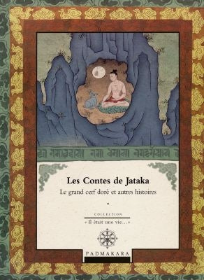 Les contes de Jataka. Vol. 1. Le grand cerf doré : et autres histoires Fairy Tales & Legends