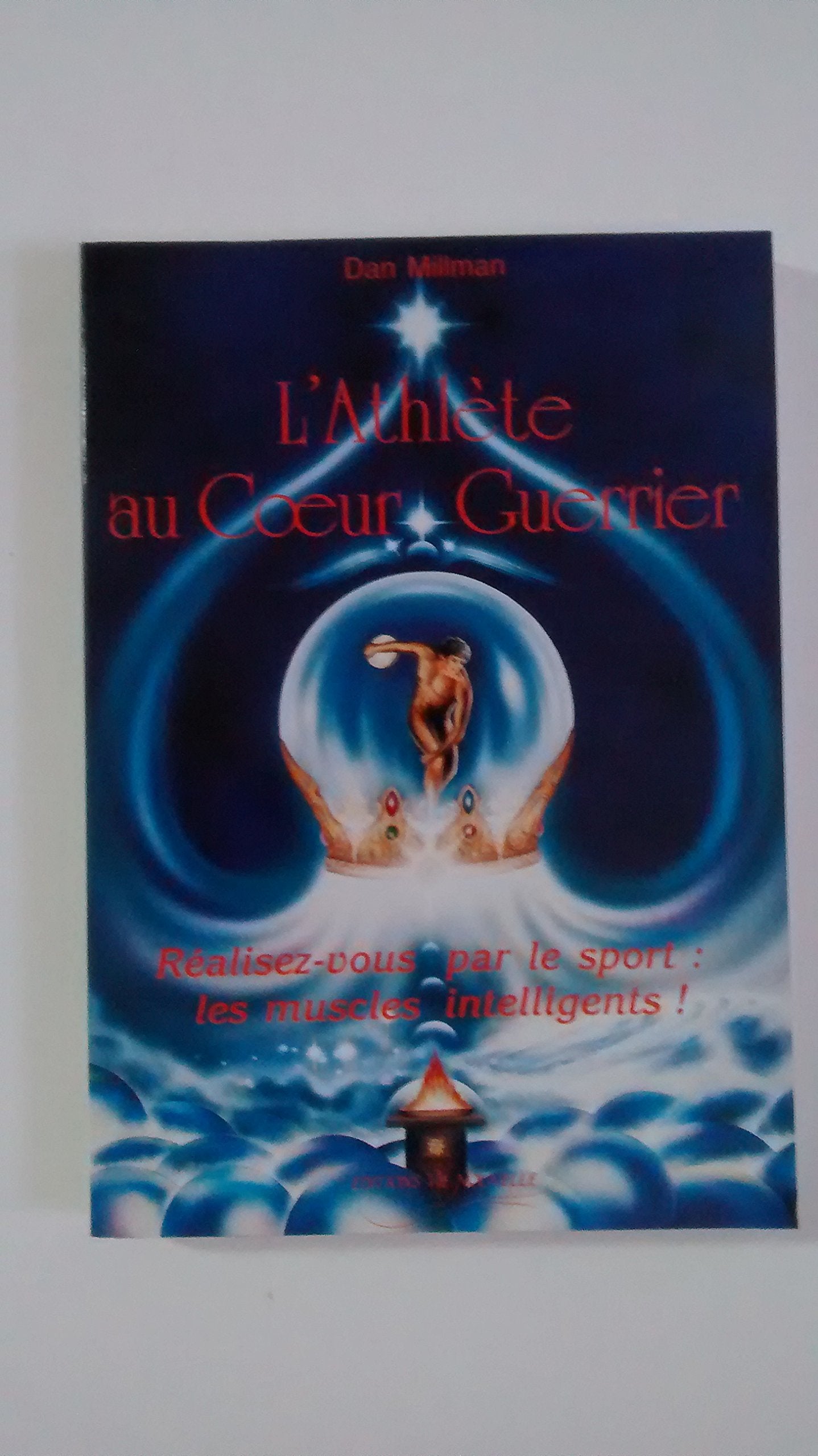 l'Athlète au coeur guerrier : réalisez-vous par le sport : les muscles intelligents Books