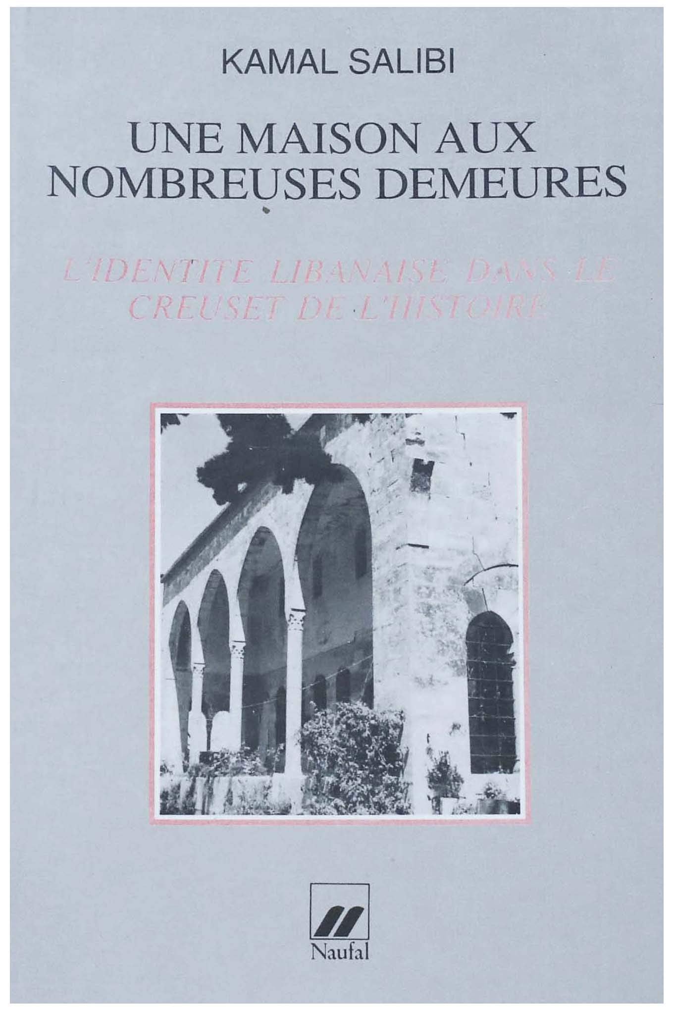 Une maison aux nombreuses demeures : L'identité libanaise dans le creuset de l'histoire book