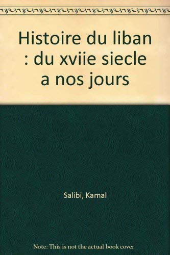 Histoire du Liban : du XVIIème siècle à nos jours Books