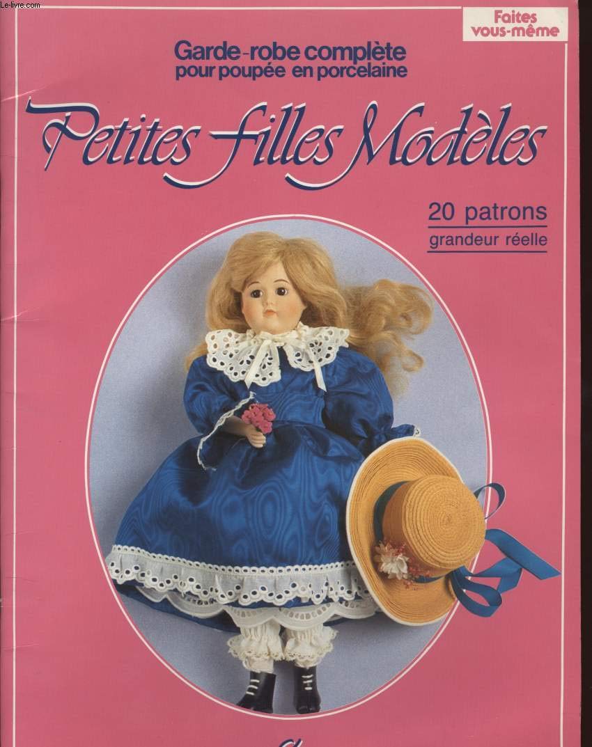 Petites filles modèles: Garde-robe complète pour poupée en porcelaine de 35 à 38 c Books