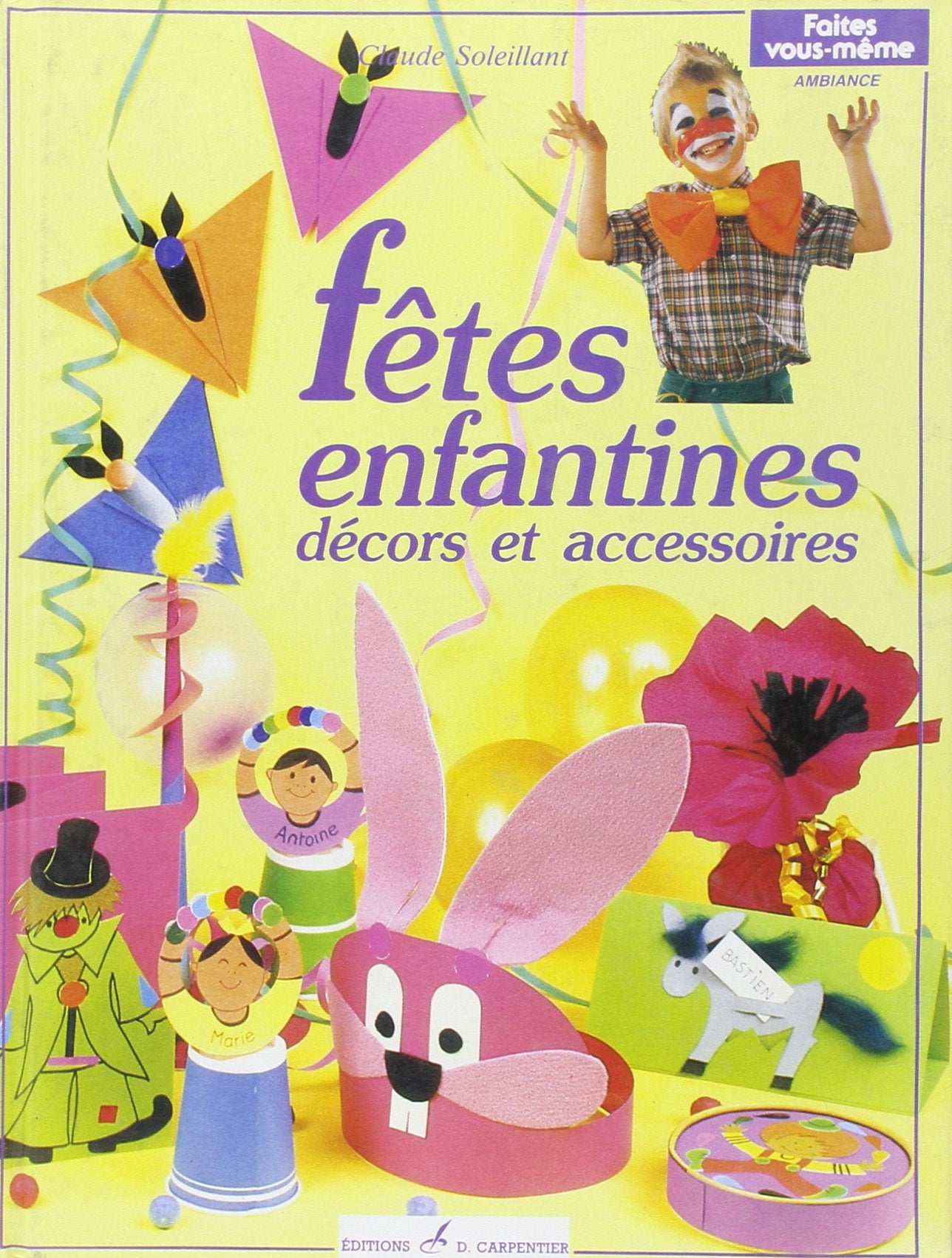 Fetes Enfantines. Decors Et Accessoires book