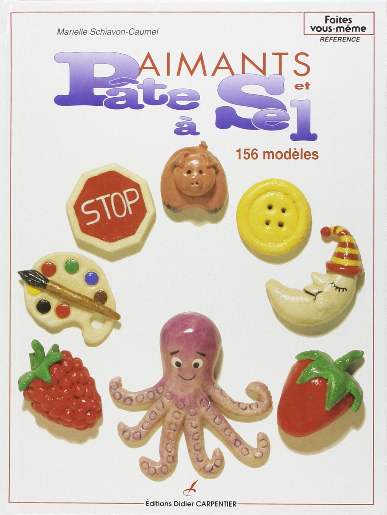 Aimants Et Pate A Sel. 156 Modeles Books