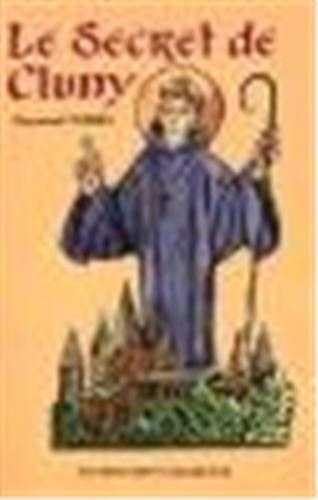 Le secret de Cluny, vie des saints abbés de Cluny book