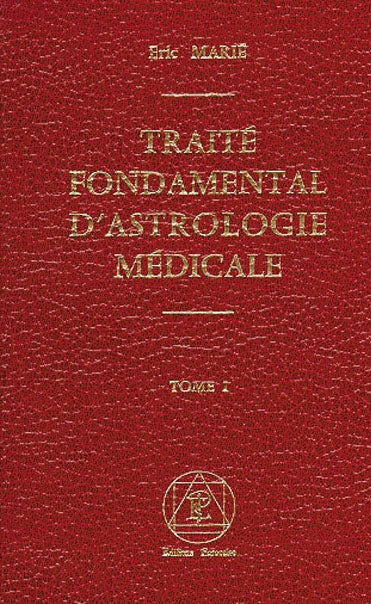 Traité fondamental d'astrologie médicale : étude de la maladie et de la guérison à la lumière de l'ésotérisme occidental Health, Nutrition & Fitness