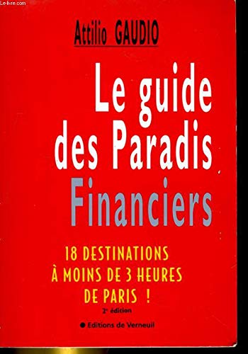 Le guide des paradis financiers : Dix-huit destinations à moins de trois heures de Paris book