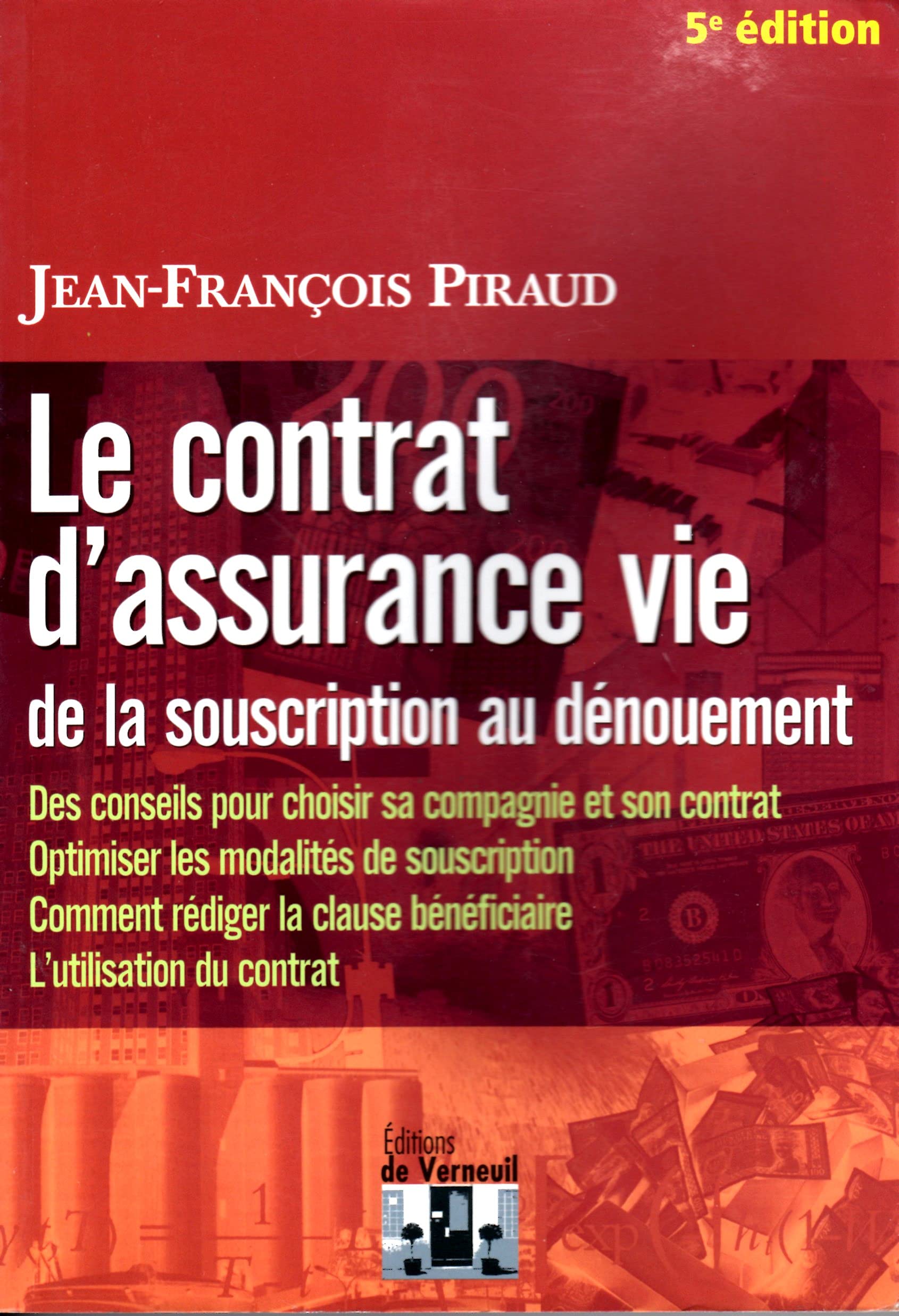 Le contrat d'assurance vie : comment choisir son contrat, comment optimiser son utilisation, rédiger une clause bénéficiaire, les points à surveiller book