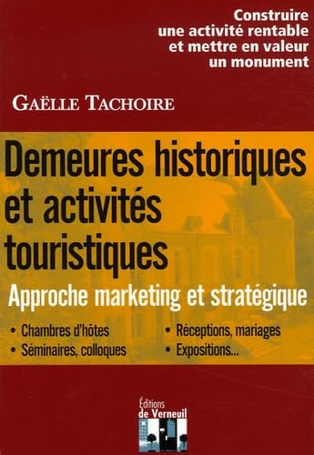 Demeures historiques et activités touristiques : Chambres d'hôtes, séminaires, colloque, réceptions, mariages, expositions... book