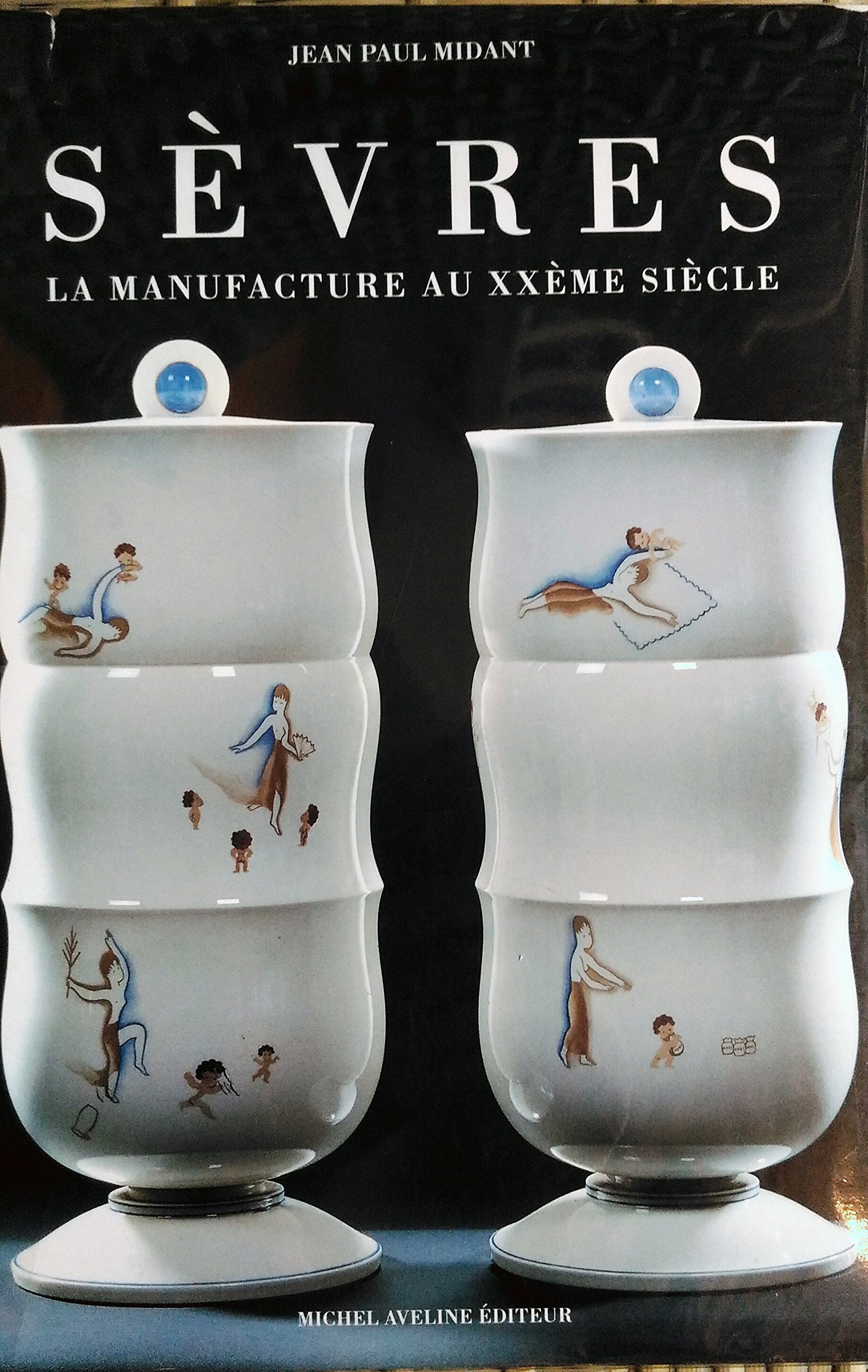 Sevres: La Manufacture Au Xxeme Siecle book