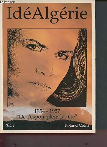 IdéAlgérie : 1954-1957, de l'espoir plein la tête book