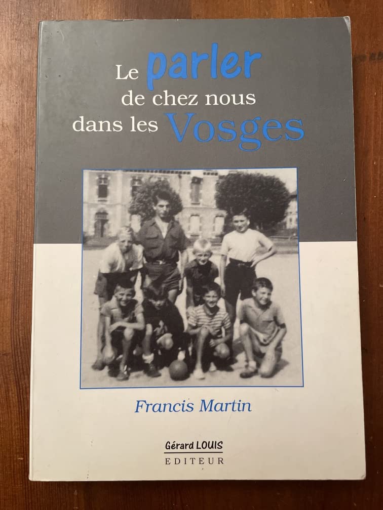 Le parler de chez nous dans les vosges Books