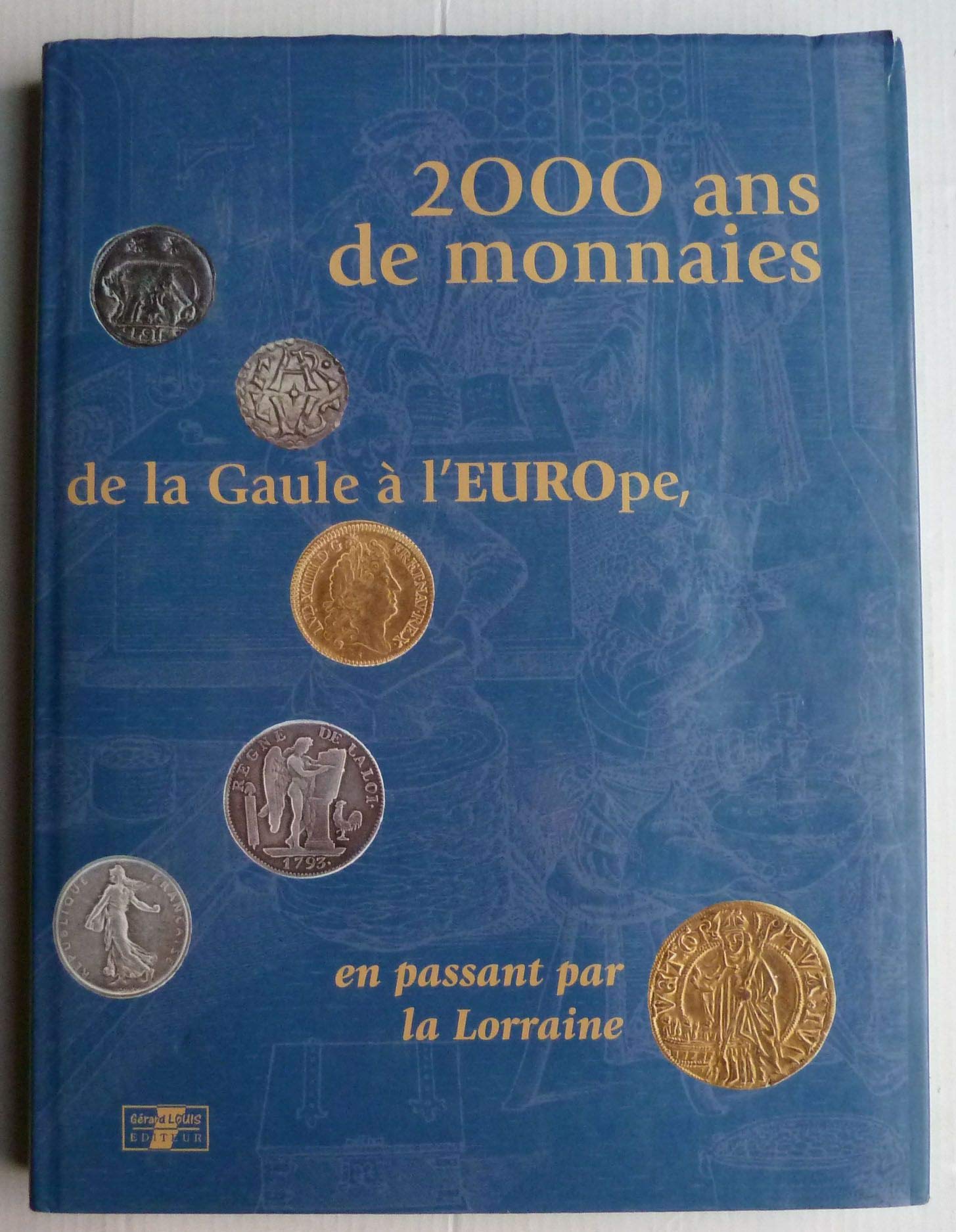 2000 ans de monnaies: De la Gaule à l'Europe, en passant par la Lorraine Books
