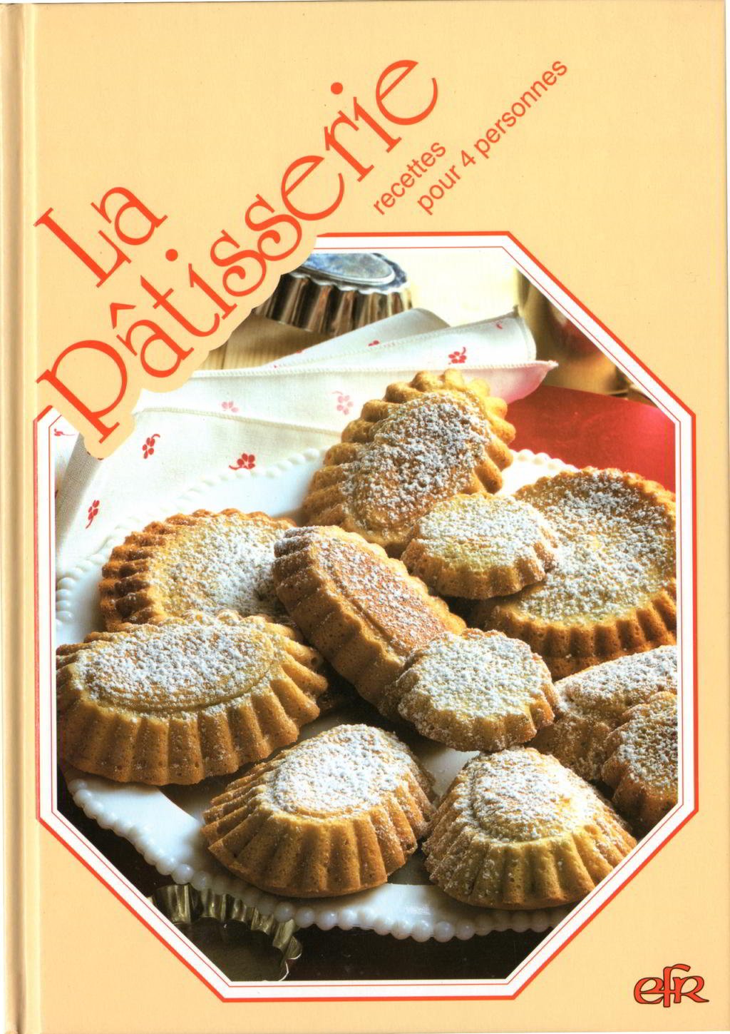 La patisserie - Recettes pour 4 personnes book