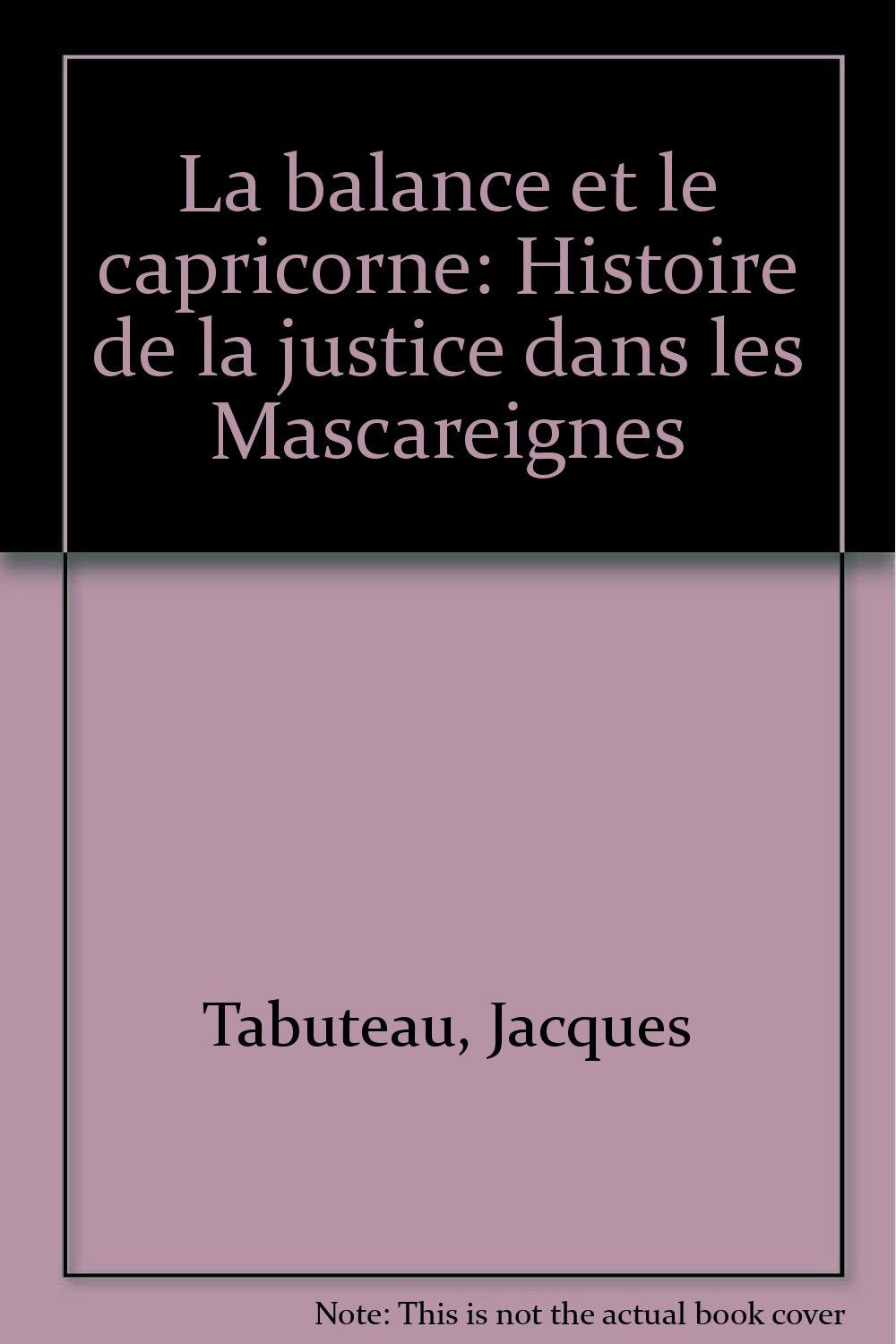 Histoire de la justice dans les Mascareignes : la balance et le capricorne Books