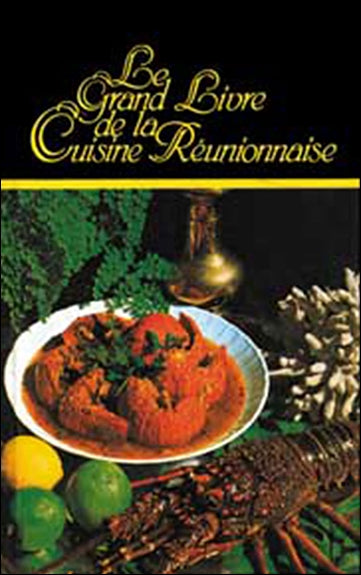 Le grand livre de la cuisine réunionnaise Cooking & Enjoying