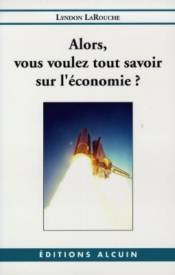 Alors, vous voulez tout savoir sur l'économie ? Books