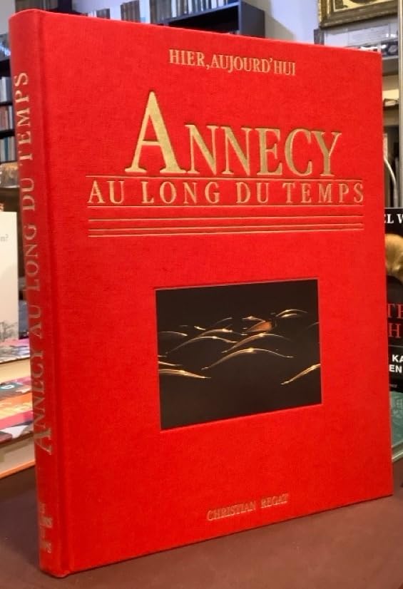 Annecy : Au long du temps (Hier aujourd'hui) Books