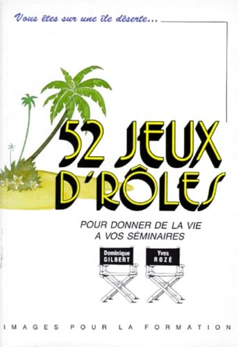 52 Jeux d'rôles pour donner de la vie à vos séminaires Books