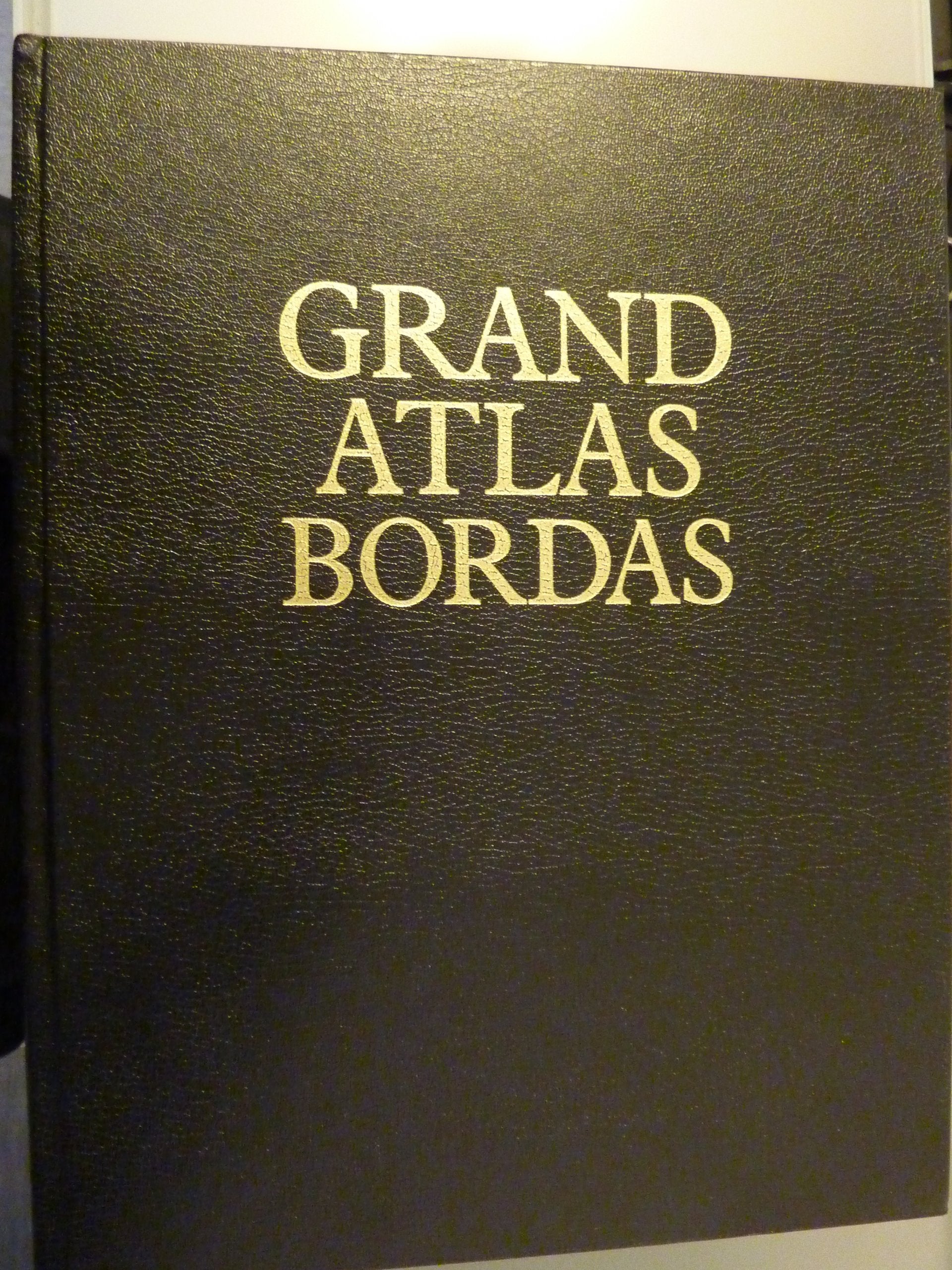 Grand atlas bordas / géographique, astronomique, historique, politique, economique, stratégique Books