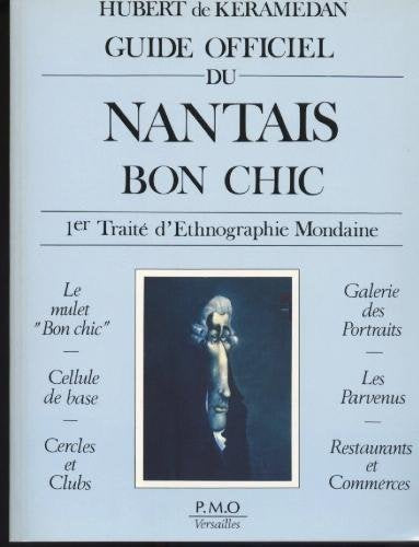Guide officiel du Nantais bon chic (1er Traité d'ethnographie mondaine. ) book