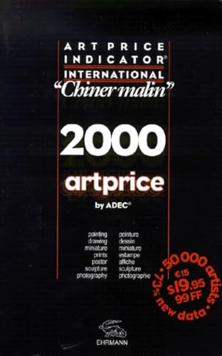 Kunstpreis-Indikator International 2000. Art Price Indicator International 2000. Annuaire des cotes moyennes 2000: Gemälde, Zeichnungen, Druckgraphik, ... Photographie. Von ADEC. Einf. engl.-französ. Business, Finance & Career