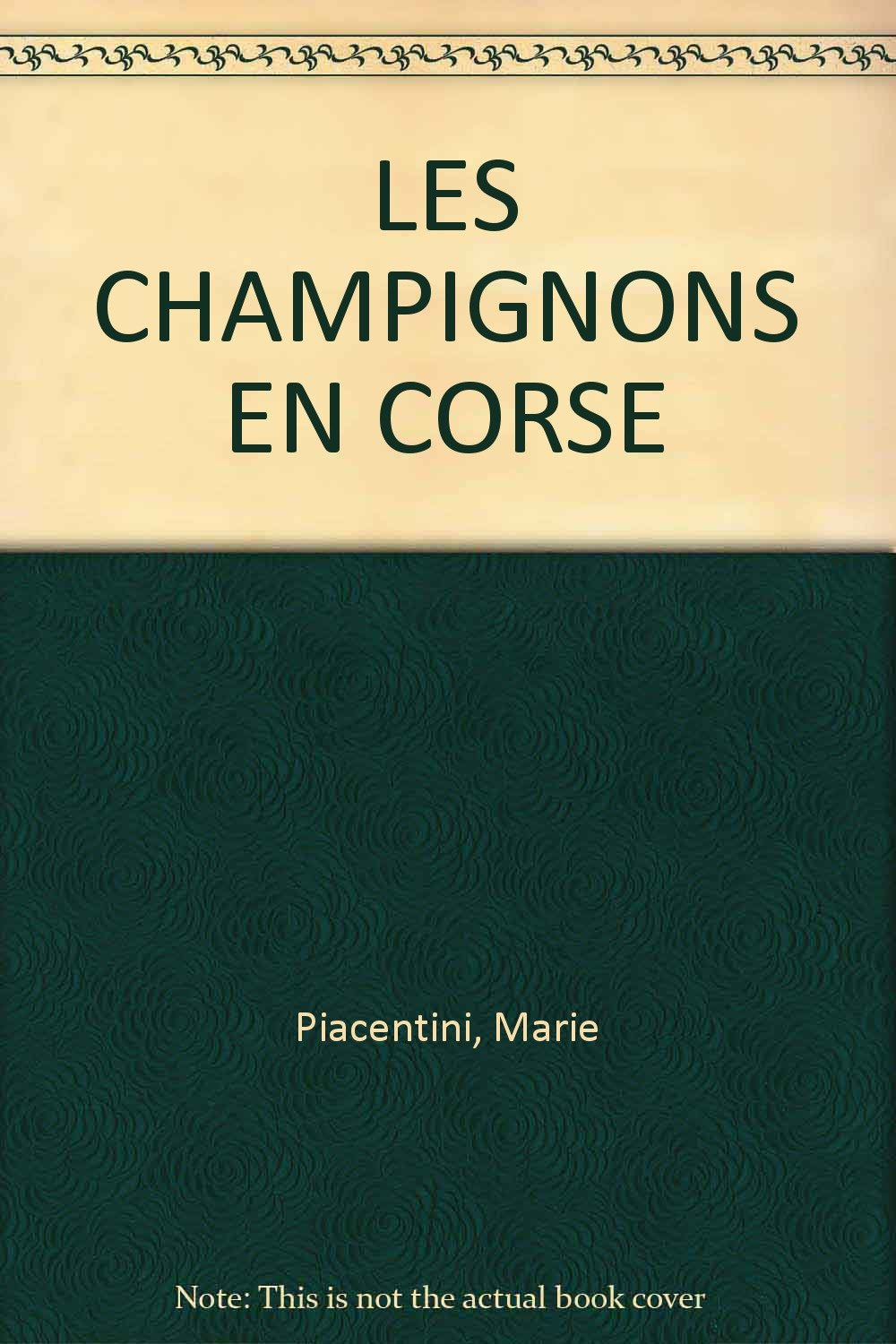 Les champignons en Corse. Funghi di Corsica Natural Sciences