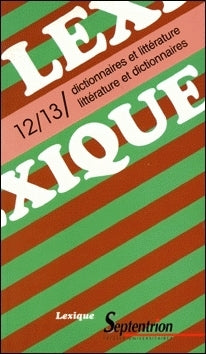 Lexique, n° 12-13. Dictionnaires et littérature : actes du colloque international Dictionnaires et littérature-littérature et dictionnaires (1830-1990), 26-28 septembre 1991 book