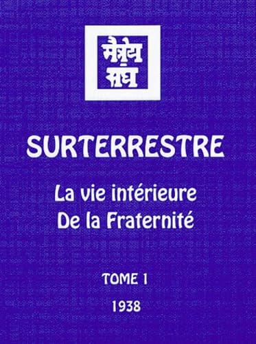 Surterrestre: La vie intérieure de la Fraternité Tome 1 book
